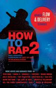 How To Rap 2 : Advanced Flow and Delivery Techniques.