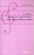 Blues Dans le Jazz Instrumental Des Années 1950 et 1960.