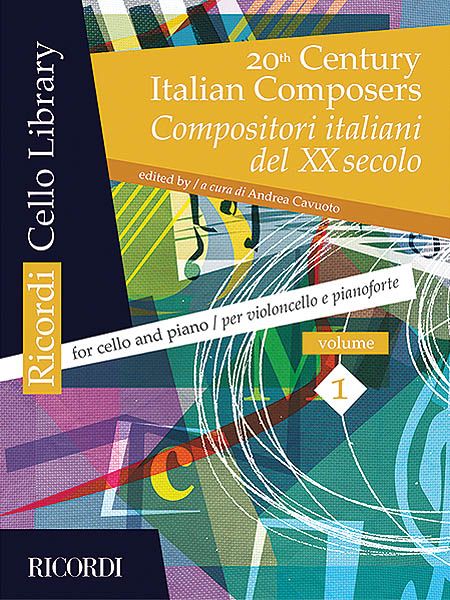 20th Century Italian Composers For Cello and Piano, Vol. 1 / edited by Andrea Cavuoto.