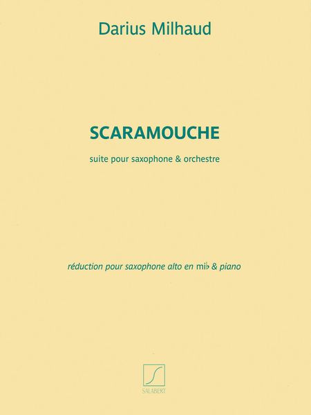 Scaramouche : Suite Pour Saxophone Et Orchestre - reduction For Alto Saxophone and Piano.