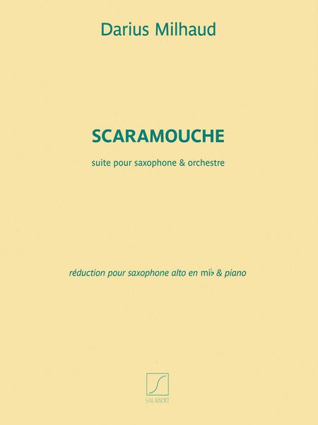 Scaramouche : Suite Pour Saxophone Et Orchestre - reduction For Alto Saxophone and Piano.