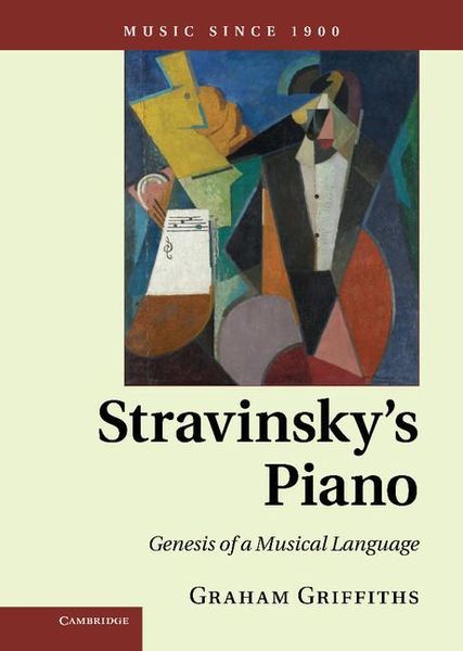 Stravinsky's Piano : Genesis Of A Musical Language.