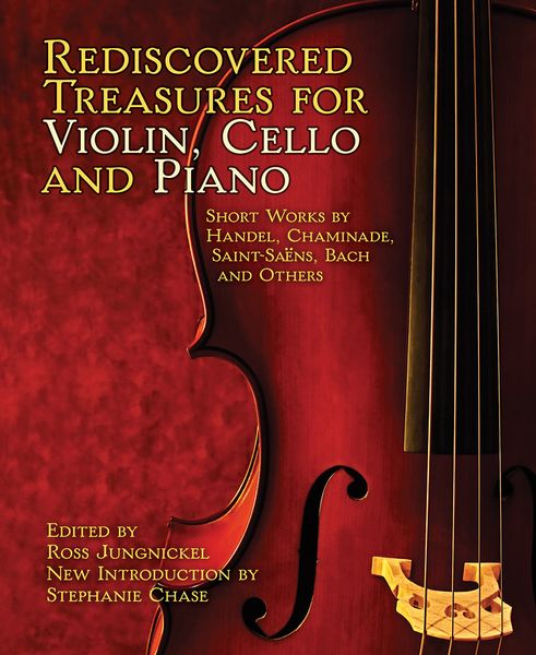 Rediscovered Treasures : For Violin, Cello and Piano / edited by Ross Jungnickel.