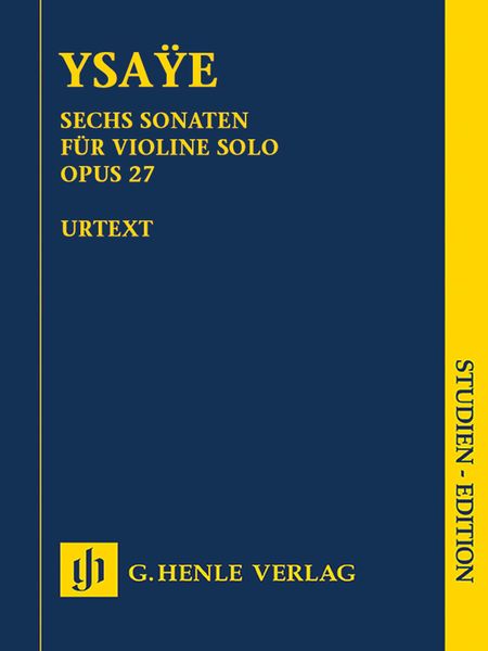 Sechs Sonaten, Op. 27 : Für Violine Solo / edited by Norbert Gertsch.
