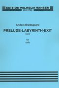 Prelude-Labyrinth-Exit : For Cello (2002).