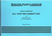 All That We Cannot Say : For Oboe and Cello (With Two Assistants) (2001).