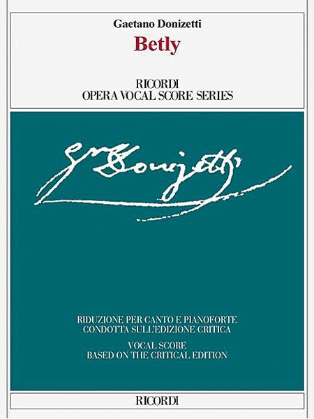Betly : Opera Comico In Un Atto / edited by Ellen Lockhart and Julia Lockhart.