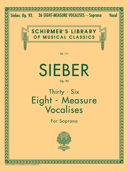 Thrty-Six Eight-Measure Vocalises For Elementary Vocal Teaching, Op. 92 : For Soprano.