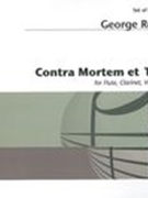 Contra Mortem Et Tempus : For Flute, Clarinet, Violin, and Piano.