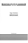 Brugvar, Op. 151 : For Soprano and Baritone Soloists and SATB Chorus.