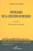 Ontologies De la Création En Musique, Vol. 2 : Des Instants En Musique / Ed. Christine Esclapez.
