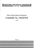 5 Sange Til Tekster Af Morten Nielsen : For Tenor (Soprano), Flute, Violin and Cello (1958).