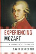 Experiencing Mozart : A Listener's Companion.