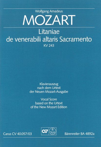 Litaniae De Venerabili Altaris Sacramento In E Flat Major, K. 243 : For Soli SATB & SATB Chorus.