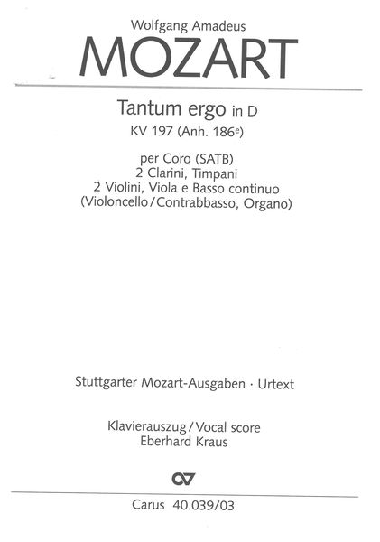 Tantum Ergo In D Major, K. 197 : For SATB Chorus and Orchestra.