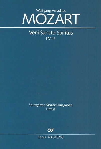 Veni Sancte Spiritus, K. 47 : For Soli SATB, SATB Chorus and Orchestra.