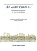 The Codex Faenza 117 : Instrumental Polyphony In Late Medieval Italy.