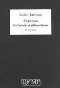 Shadows - Six Portraits Of William Baines : For Solo Piano (2013).