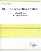 Ding Dong! Merrily On High : For Percussion Ensemble / arranged by Keith A. Larson.