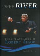 Deep River : The Life and Music Of Robert Shaw.