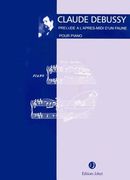 Prelude A l'Apres-Midi d'Un Faune : For Piano / transcribed by Leonard Borwick.