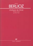Enfance Du Christ - Trilogie Sacrée, Op. 25 : Pour Solistes, Choeur Et Orchestre / Ed. Paul Prevost.
