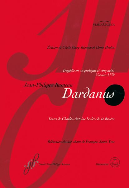 Dardanus : Tragedie En Un Prologue Et Cinq Actes (Version 1739) / Piano Red. by Francois Saint-Yves.