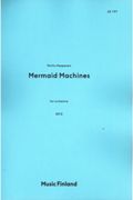 Mermaid Machines : For Orchestra (2012).