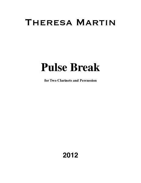 Pulse Break : For Two Clarinets and Percussion.