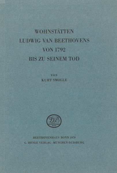 Wohnstätten Ludwig Van Beethovens von 1792 Bis Zu Seinem Tod.