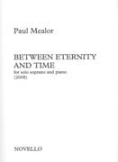 Between Eternity and Time : For Solo Soprano and Piano (2008).