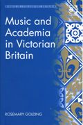 Music and Academia In Victorian Britain.