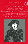 British Women Composers and Instrumental Chamber Music In The Early Twentieth Century.