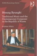 Hwang Byungki : Traditional Music and The Contemporary Composer In The Republic Of Korea.