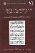 Interpreting Historical Keyboard Music : Sources, Contexts and Performance.