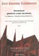 Blumenbund : Geistlicher Lieder Des Barock Aus Bayern und Österreich / Ed. Karl Friedrich Wagner.