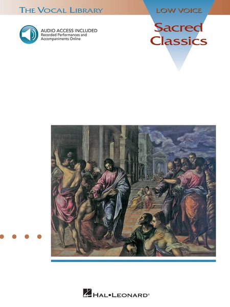 Sacred Classics : For Low Voice - Audio Includes Full Performances and Accompaniments.