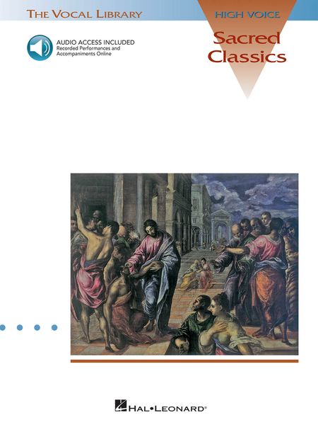 Sacred Classics : For High Voice - Audio Includes Full Performances and Accompaniments.