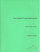 Seventh Trump Shall Sound : For Trumpet and Organ, One Player (1992).