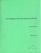 Five Vignettes From The Garden by The Sea : For Violin and Violoncello (2009).