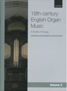 18th-Century English Organ Music : A Graded Anthology, Vol. 2 / edited by David Patrick.