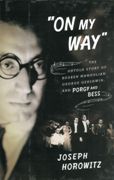 On My Way : The Untold Story Of Rouben Mamoulian, George Gershwin and Porgy and Bess.