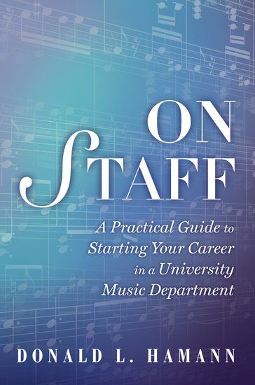 On Staff : A Practical Guide To Starting Your Career In A University Music Department.