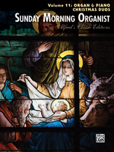Sunday Morning Organist, Vol. 11 : Organ and Piano Christmas Duos.