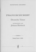 Deutsche Tänze : Für Orchester / Orchestrated by Johann Herbeck.