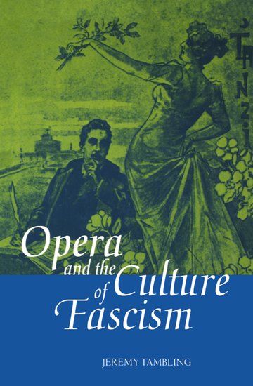 Opera and The Culture Of Fascism.