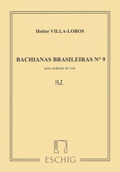 Bachianas Brasileiras No. 9 : For Mixed Chorus.
