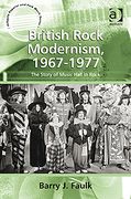British Rock Modernism, 1967-1977.