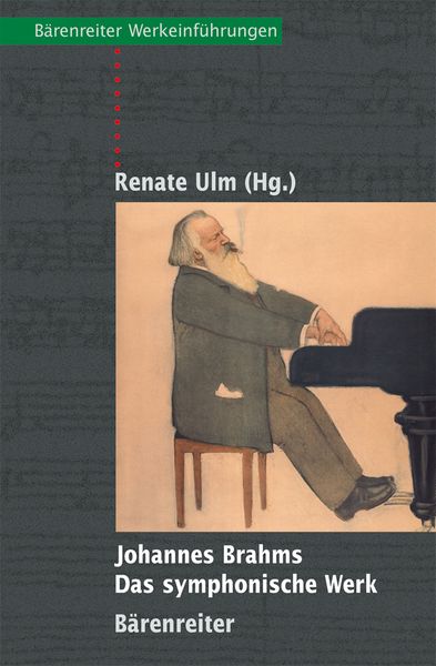 Johannes Brahms : Das Symphonische Werk / edited by Renate Ulm.