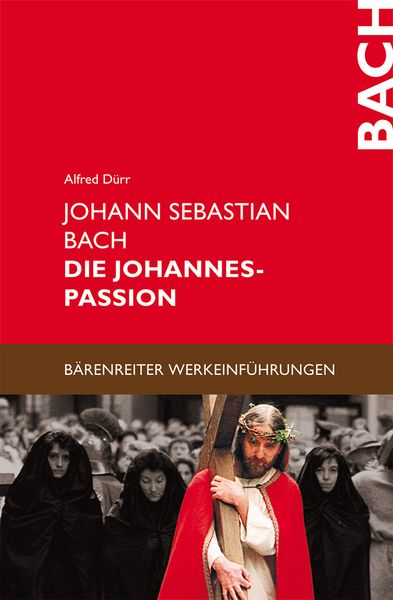 Johann Sebastian Bach : Die Johannes-Passion.